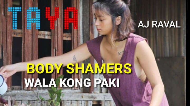 AJ RAVAL NEW MOVIE TAYA | WALANG PAKI SA BASHER at BODY SHAMER