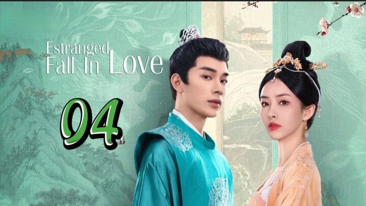 🇨🇳 04 Estranged Fall In Love 2023 [eng sub]