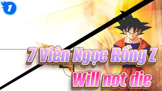 7 Viên Ngọc Rồng Z|Will not die_1