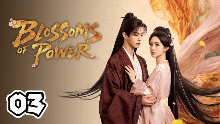 Blossoms of Power Full Episode 3 (EngSub)