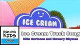 Ice Cream Truck Song | Kids Cartoons and Nursery Rhymes