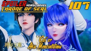 SPOILER Throne Of Seal Episode 107 Caier, Aku Mencintaimu