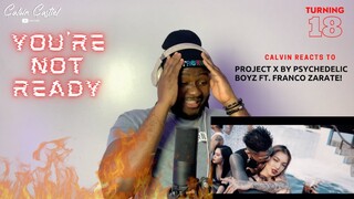 CALVIN REACTS to Project X - Psychedelic Boyz ft. Franco Zarate (OMV) #PsychedelicBoyz #ProjectX
