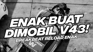 ENAK BUAT DI MOBIL V43! BASS EMPUK DJ BREAKBEAT RELOAD BOOTLEG [NDOO LIFE X DZARIL FREAKOUT]