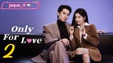 Title: Only for Love | Tagalog dubbed | Chinese drama (episode 2)