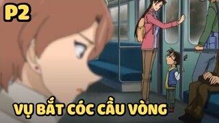 [Thám tử lừng danh Conan] - Vụ bắt cóc cầu vòng (P2) | Anime hay