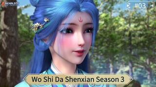 Wo Shi Da Shenxian Season 3 Eps 03 Sub Indo