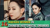 TOP 16 BADASS WOMEN IN CHINESE HISTORICAL DRAMAS! (YANG MI, ZHAO LI YING, LI QIN, DILIREBA, MORE)