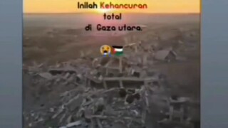 inilah kehancuran total di Gaza Utara 😭