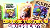 SAU EGGHEAD, ZORO SẼ ĐƯỢC TĂNG CAO TRUY NÃ?! | ONE PIECE 1111+