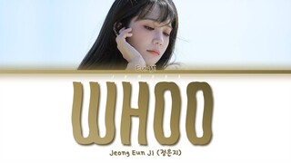 Jeong Eun Ji (정은지) - Whoo (후) [Color Coded Lyrics/Han/Rom/Eng/가사]