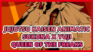[Animatic / Sukuna x Yuji] Queen Of The Freaks (March 20 Yuji Birthday Tribute)