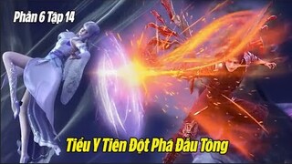 Đấu Phá thương Khung Phần 6 Tập 14 Vietsub Thuyết Minh | 斗破苍穹年番 第14集 | Tiểu Y Tiên Đột Phá Đấu Tôn