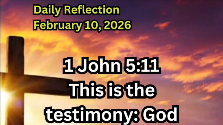 Daily Reflection February 10, 2026 #faith #bible #reflection