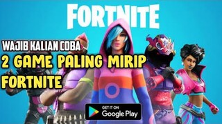 2 Game Android Paling Mirip Fortnite Mobile