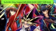 [Special 2] Yu-Gi-Oh!: Chou Yuugou! Mối Ràng Buộc Vượt Thời Gian [Việt sub]