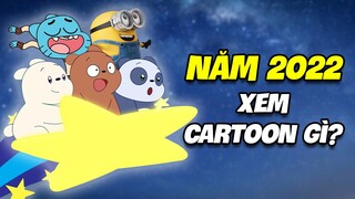 Năm 2022 Xem Hoạt Hình Gì | W2W Cartoon