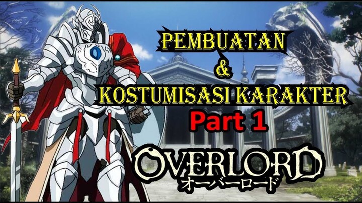 Pembuatan dan Kostumisasi Karakter YGGDRASIL Part 1 | #DuniaOverlord