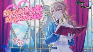 💦 Tập 1 _ Bí mật của phù thủy tĩnh lặng • Vietsub 💫