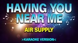 Having You Near Me - Air Supply [Karaoke Version]