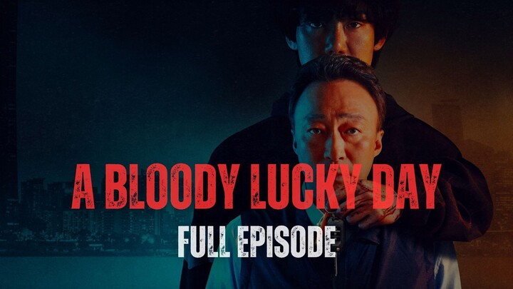 A BLOODY LUCKY DAY (2023) FULL EPISODE | DRAKOR DUB INDO