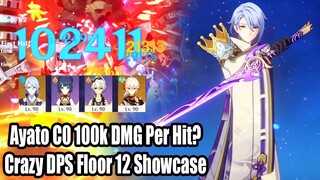 Ayato C0 Crowned Destroy Floor 12 - 100k DMG Per Hit? | Crazy DPS & Best Team Build Guide