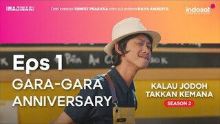 Kalau Jodoh Takkan Kemana Season 2 - Episode 1 [Gara-Gara Anniversary]