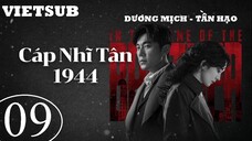 Cáp Nhĩ Tân 1944 - Tập 09 | Vietsub - Dương Mịch, Tần Hạo
