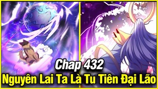 Nguyên Lai Ta Là Đại Lão Tu Tiên Chap 432 | Review Phim Truyện Tranh Hay | Lệ Phi Vũ