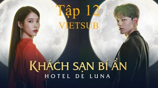 Khách Sạn Bí Ẩn (Hotel Del Luna) - Tập 12 | Vietsub