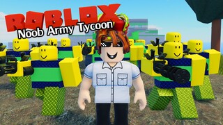 Roblox : Noob Army Tycoon สร้างกองทัพถล่มศัตรูแบบเหล่ท่อ!!