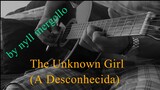 The Unknown Girl (A Desconhecida) Music by Fernando Mendes [song intro Nyll Mergello]