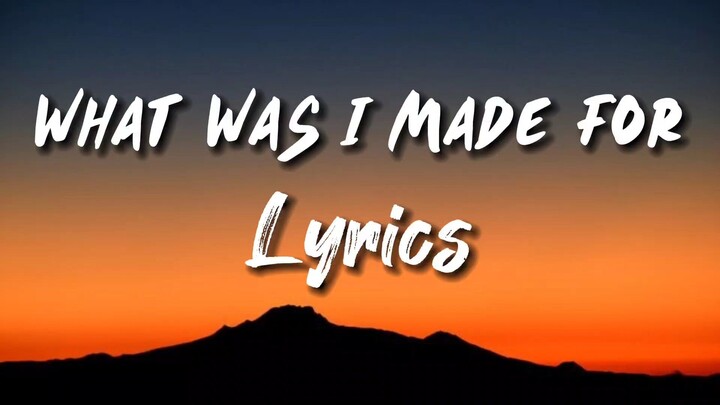 What Was I Made For -Audio Lyrics