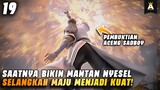 DARI LEMAH MENUJU KE RANAH KULTIVASI LEBIH TINGGI! | LEGEND OF MARTIAL IMMORTAL EPISODE 19