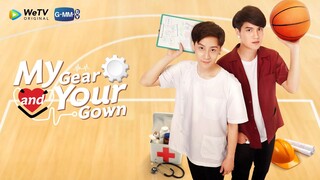 EP4 My Gear and Your Gown เกียร์สีขาวกับกาวน์สีฝุ่น