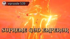 Supreme God Emperor episode 539