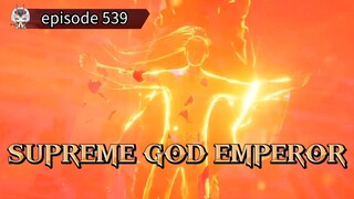 Supreme God Emperor episode 539