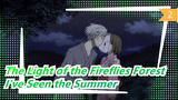 [The Light of the Fireflies Forest] ED I've Seen the Summer / Japanese Lyrics Sub._2