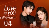 🇨🇳 Love You Self-Evident (2023) | Episode 4 | Eng Sub