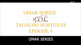 Omar Series Tagalog Subtitles Episode 4