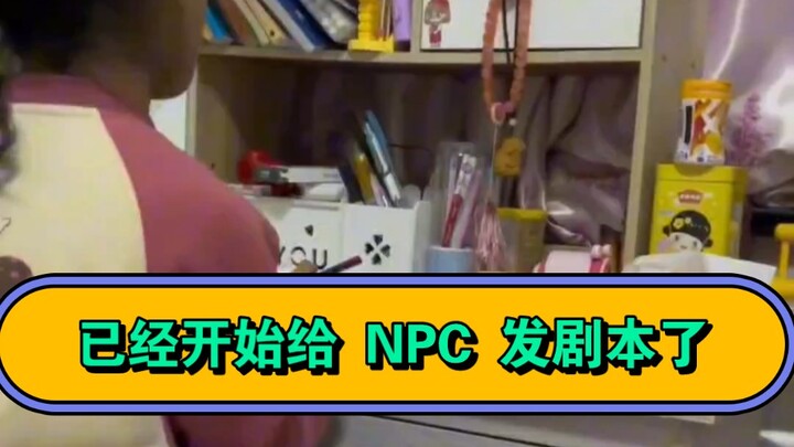 The world has already started handing out scripts to NPCs.