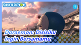 [Doraemon: Disisiku / MAD] Aku Hanya Ingin Bersamamu_1