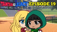 Gacha Life Series | Tantan Legacy (Episode 19)