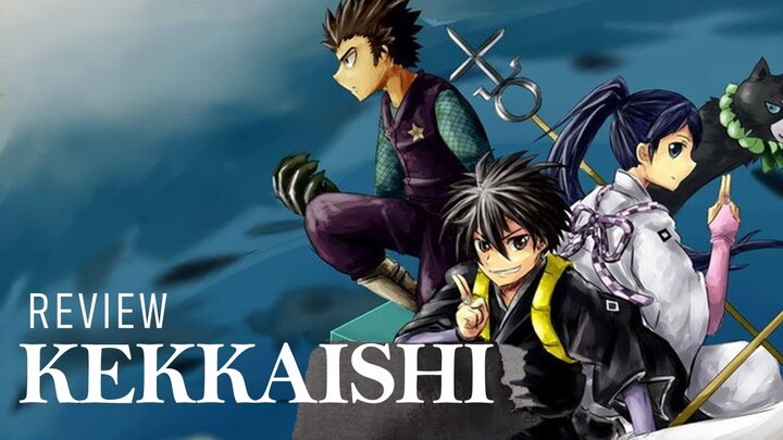 ANIME KEKKAISHI REVIEW. TOP 10 ANIME. BEST ANIME SERIES. SHONEN MANGA TV ADAPTATION FANTASY