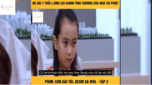 Tóm tắt phim: Con gái tôi, Geum Sa Wol p7#reviewphimhay