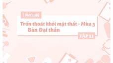 [Vietsub] Trốn Thoát Khỏi Mật Thất - Bản Đại Thần - Mùa 3 - Tập 11