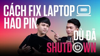 Hỏi đáp 25 SS3: Fix LAPTOP tắt máy NHƯNG VẪN HAO PIN?