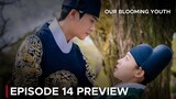 Our Blooming Youth Episode 14 Preview {ENG SUB}