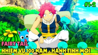 "Fairy Tail Hội Pháp Sư : Nhiệm Vụ 100 Năm" Tập 1-2 | Tóm Tắt Anime