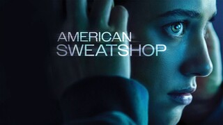 American Sweatshop – SUBTITLE INDONESIA (2025)